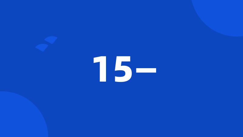 15—