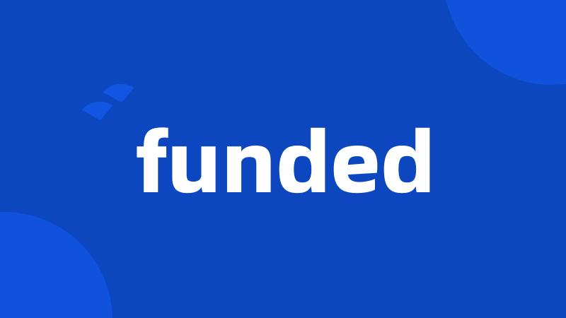funded