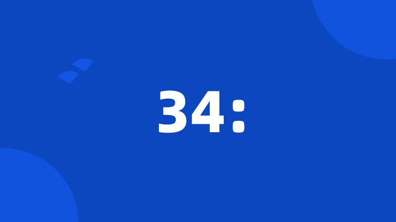 34:
