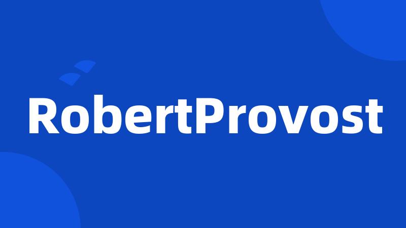 RobertProvost
