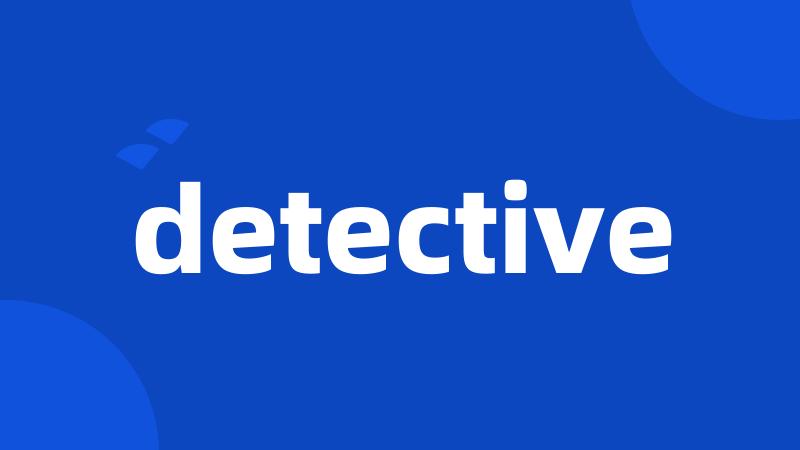 detective