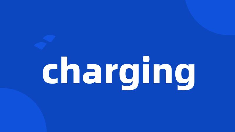 charging