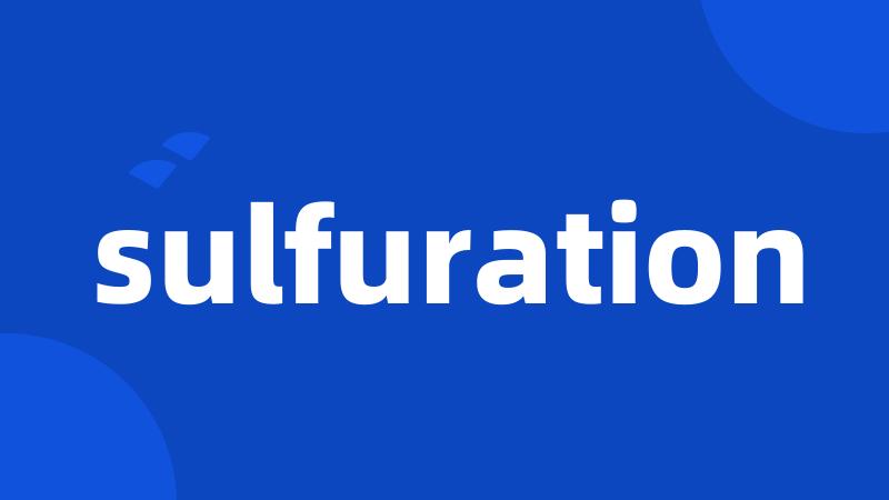 sulfuration
