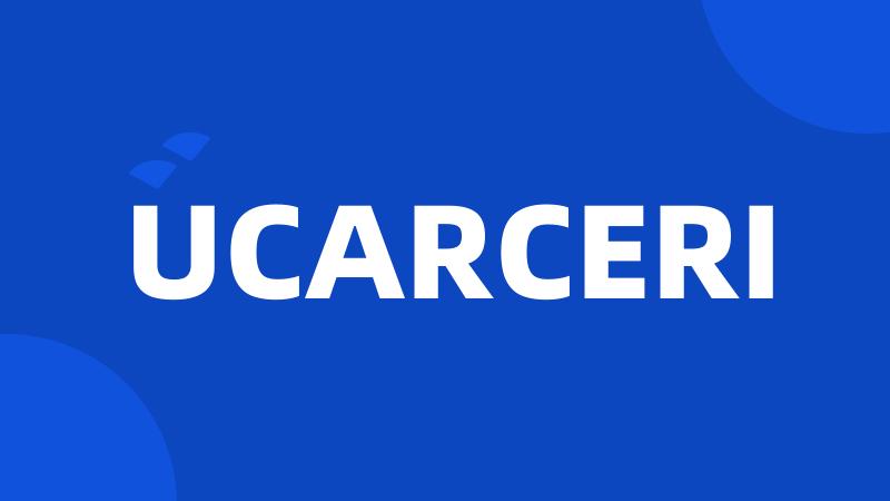 UCARCERI