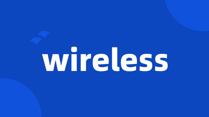 wireless