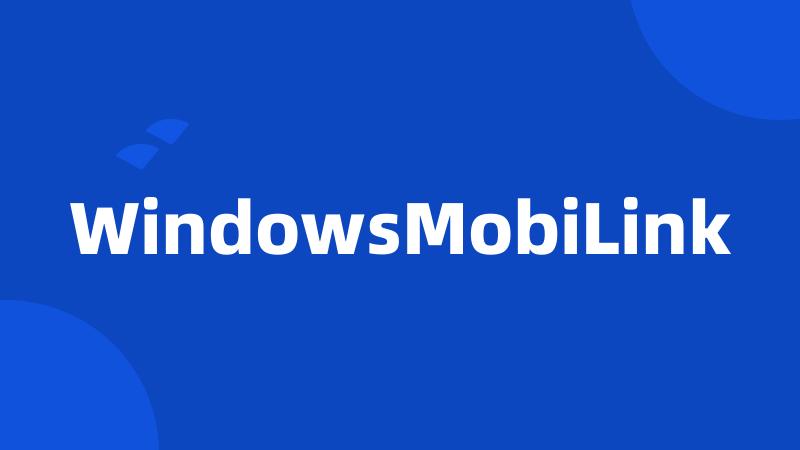 WindowsMobiLink