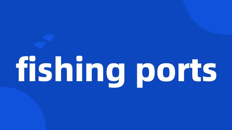 fishing ports