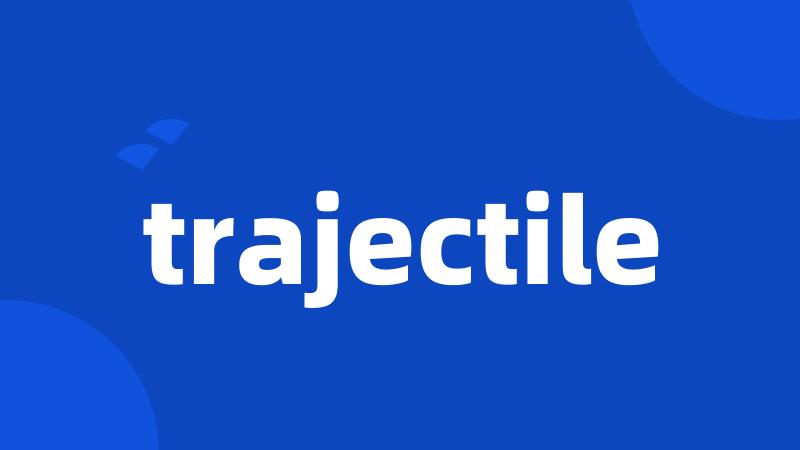 trajectile