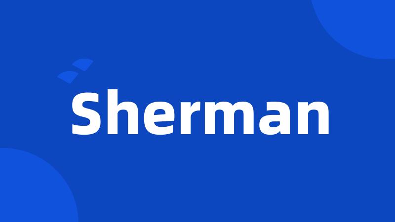 Sherman