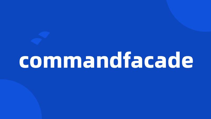 commandfacade