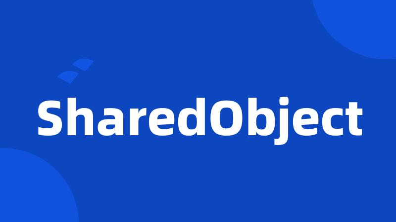 SharedObject