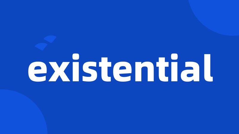 existential