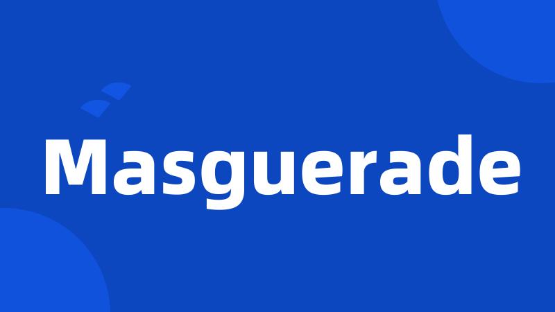 Masguerade