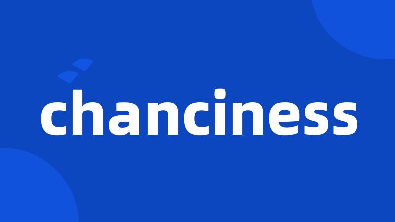 chanciness
