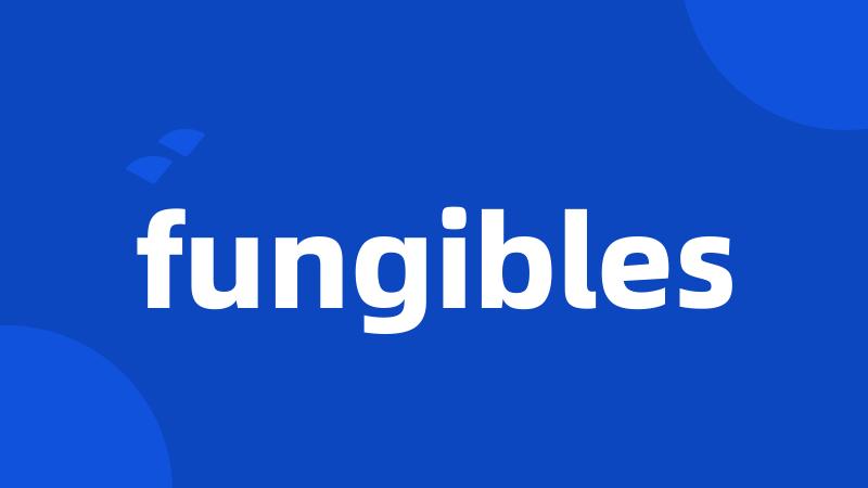 fungibles