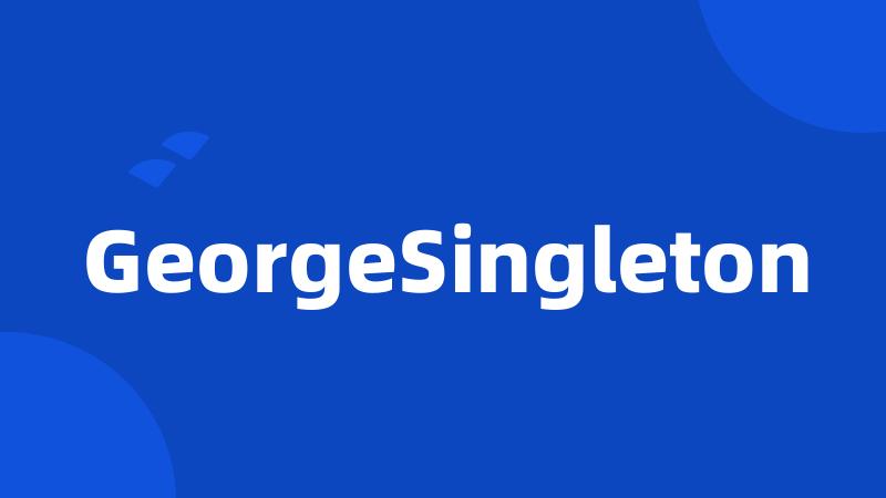 GeorgeSingleton