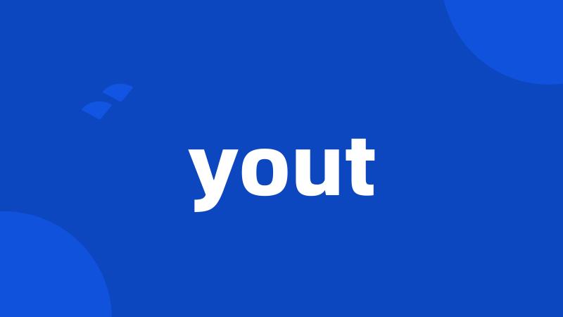 yout