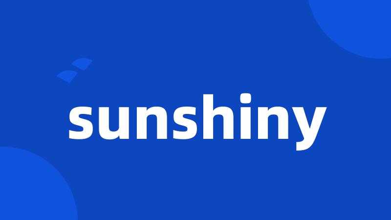 sunshiny