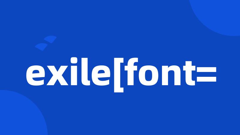 exile[font=