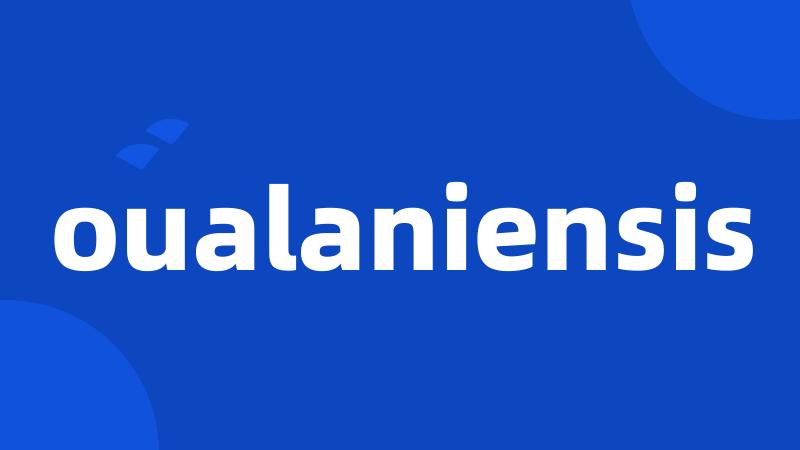oualaniensis