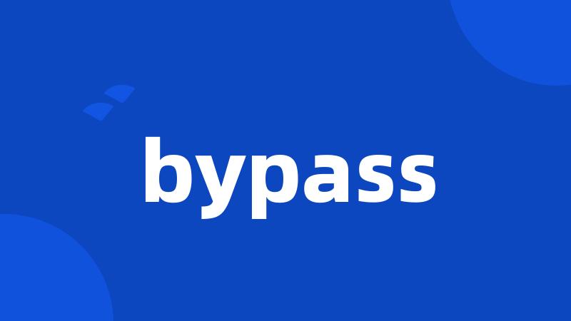 bypass