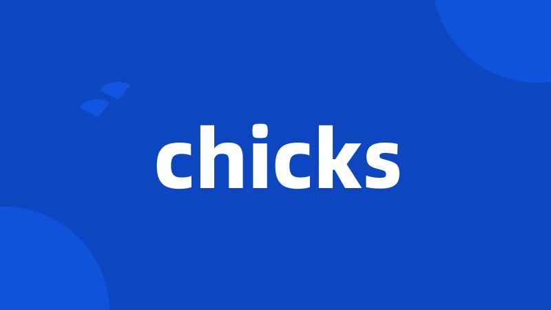 chicks