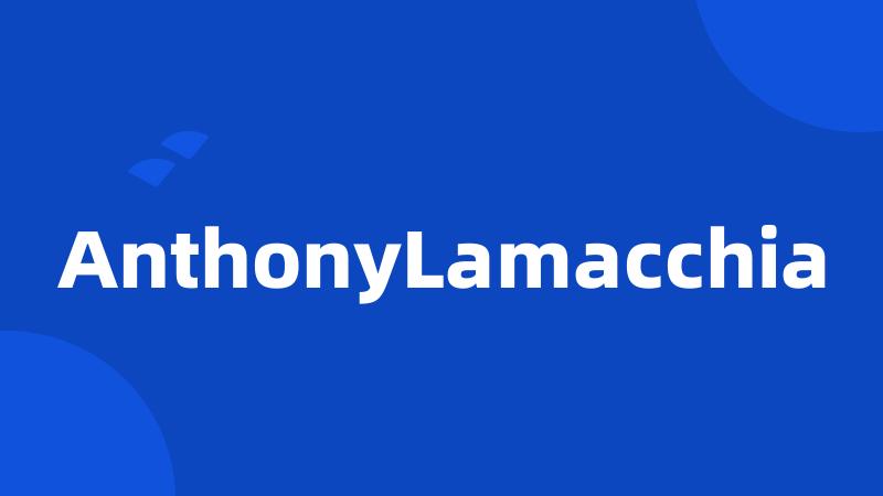 AnthonyLamacchia