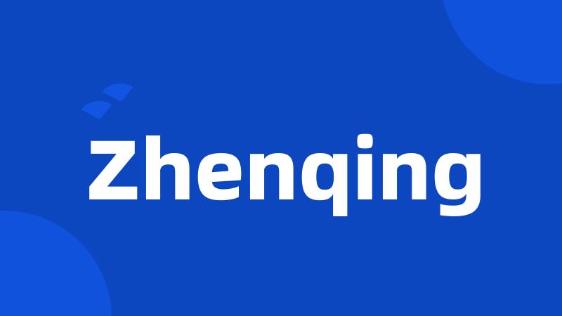 Zhenqing