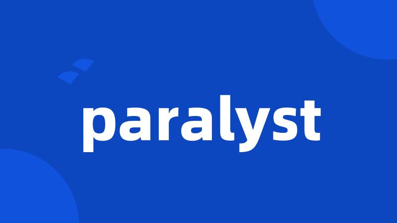 paralyst