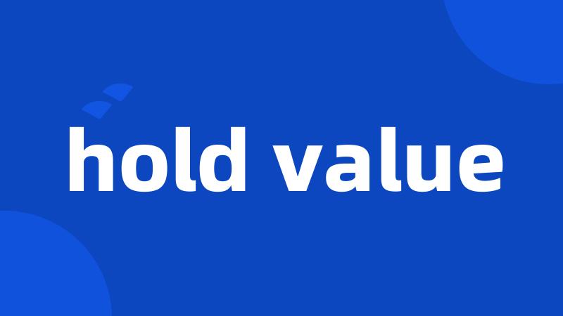 hold value