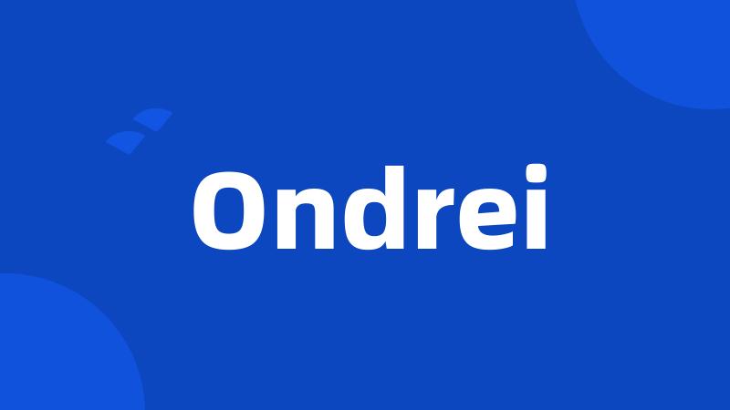 Ondrei