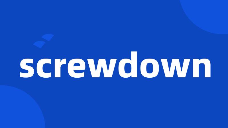 screwdown