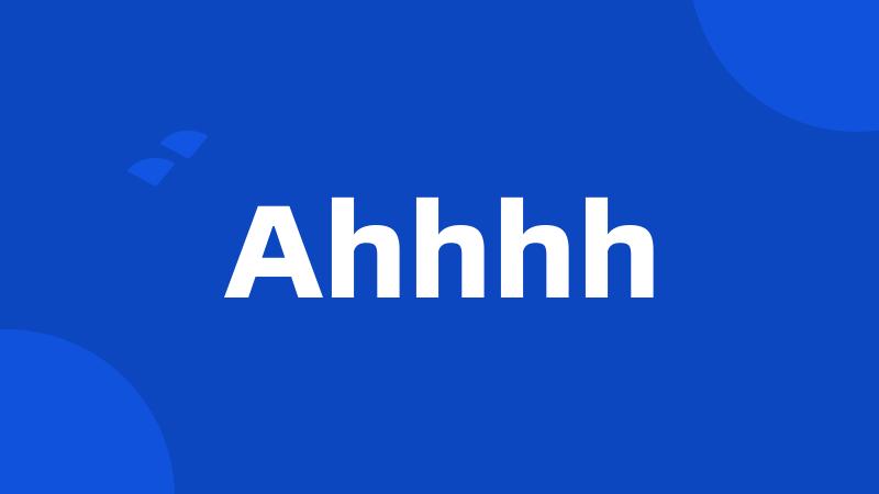Ahhhh