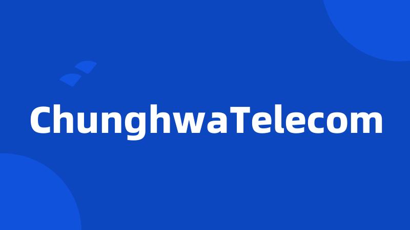 ChunghwaTelecom