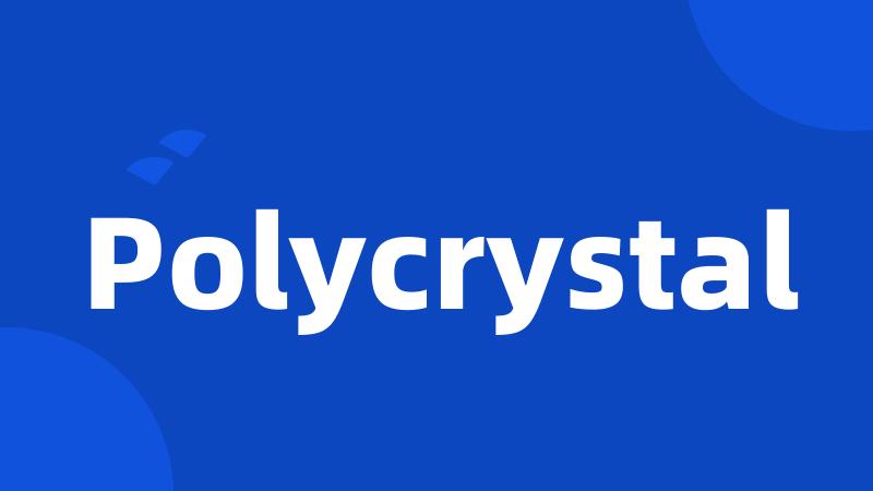 Polycrystal