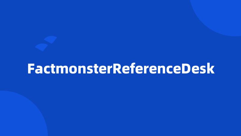 FactmonsterReferenceDesk