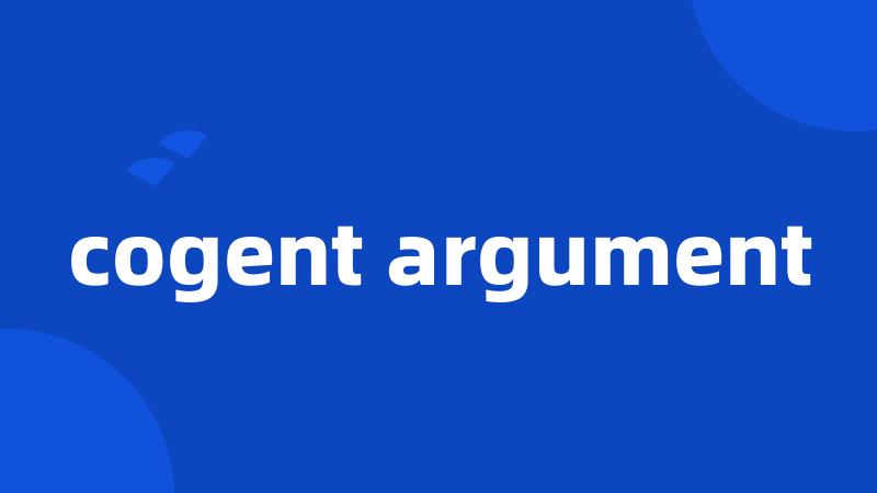 cogent argument