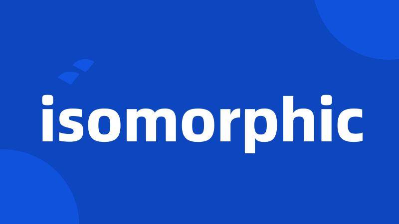 isomorphic