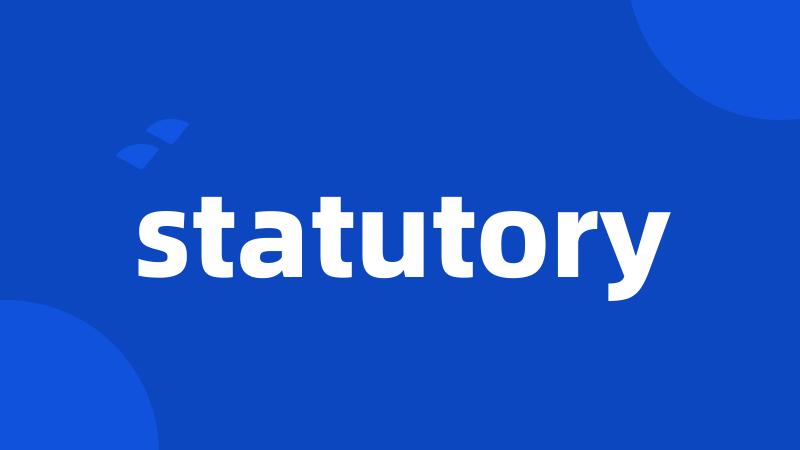 statutory