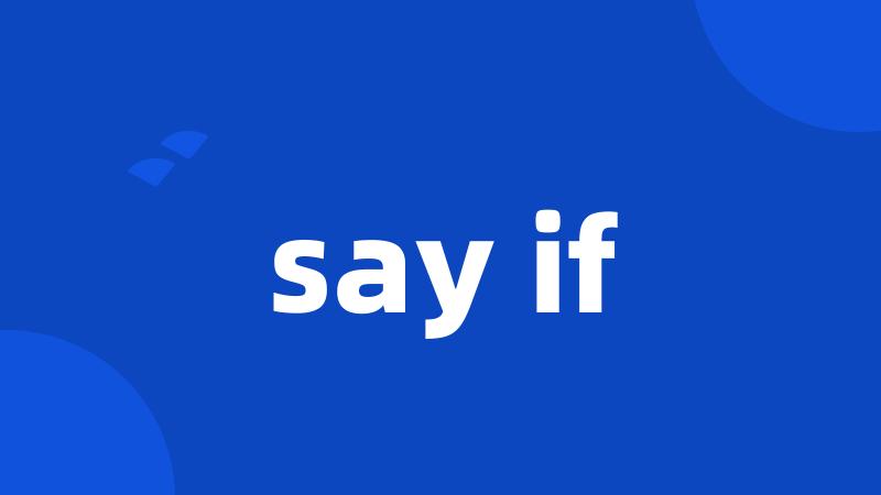 say if