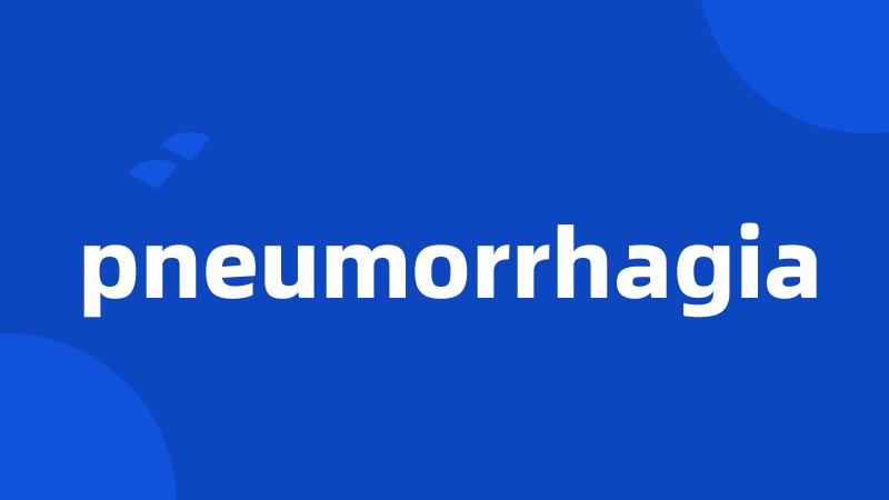 pneumorrhagia