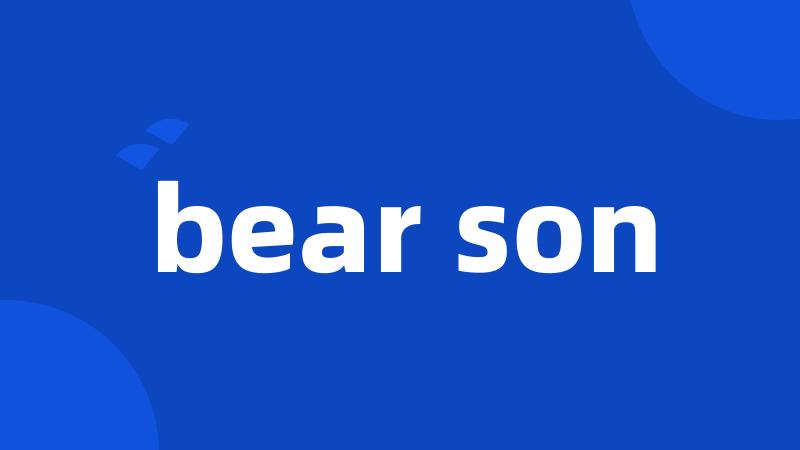 bear son
