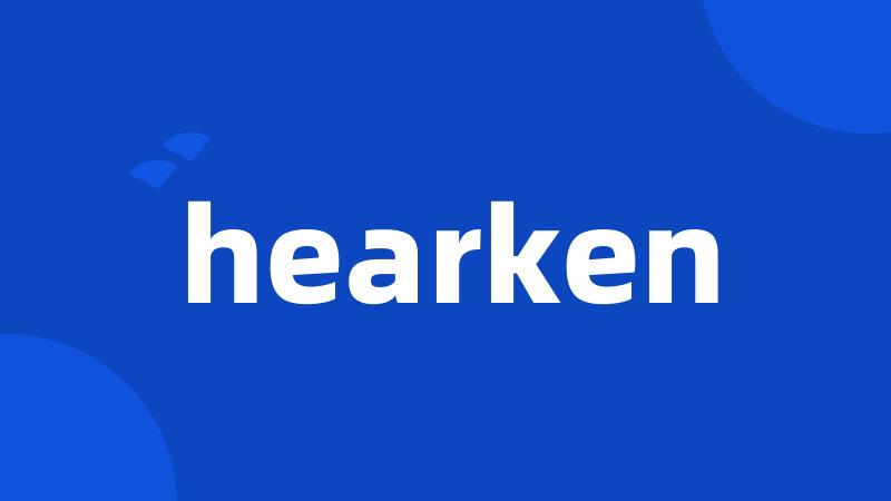 hearken