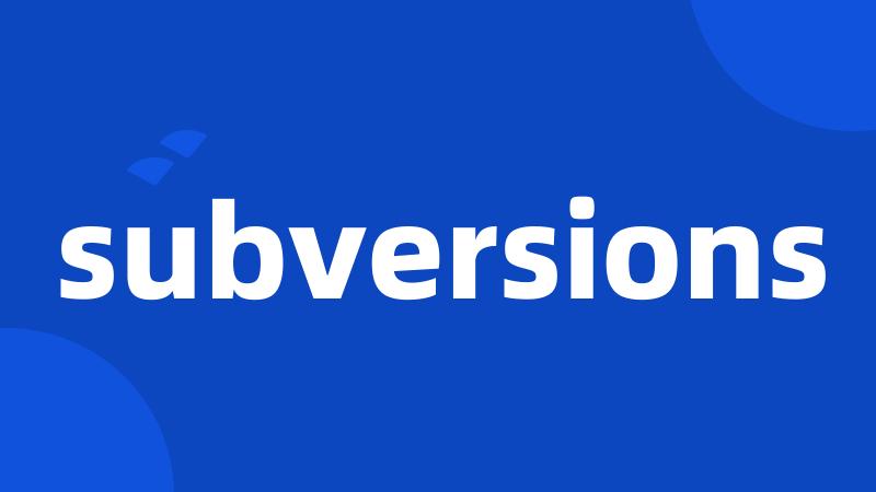 subversions