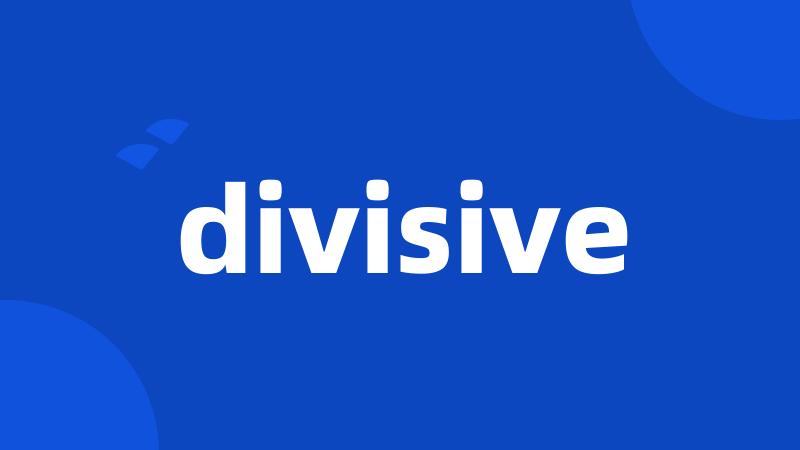 divisive