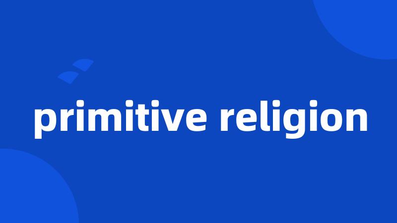 primitive religion