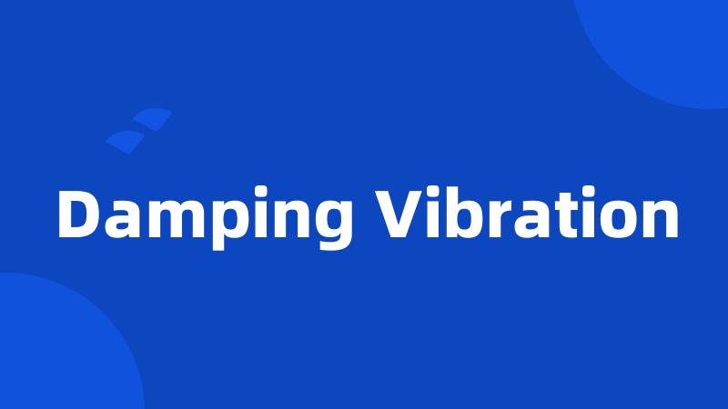 Damping Vibration