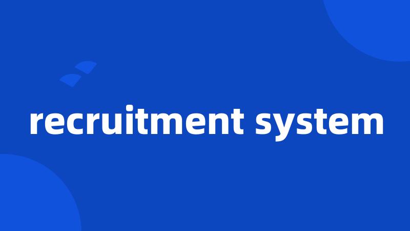 recruitment system