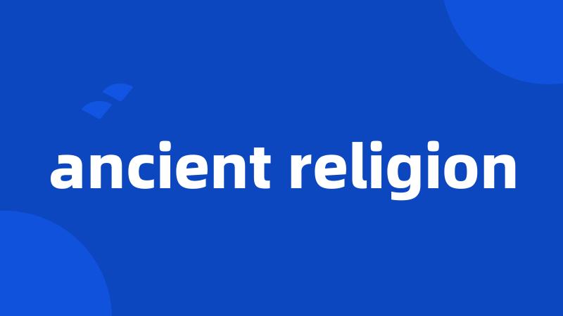 ancient religion