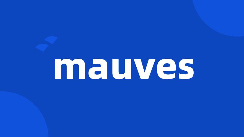 mauves